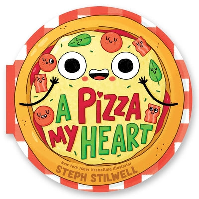 Book cover of A Pizza My Heart (a Shaped Novelty Board Book for Toddlers) by Stilwell, Steph