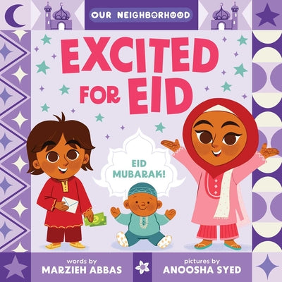 Excited for Eid (an Our Neighborhood Series Board Book for Toddlers Celebrating Islam) by Marzieh Abbas book cover