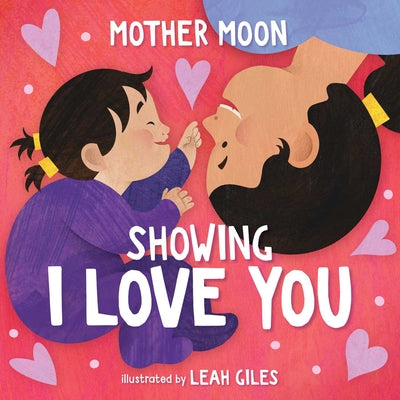 Showing I Love You (a Mother Moon Board Book for Toddlers) by Mother Moon book cover