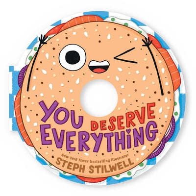 You Deserve Everything (a Shaped Novelty Board Book for Toddlers) by Stilwell, Steph book cover