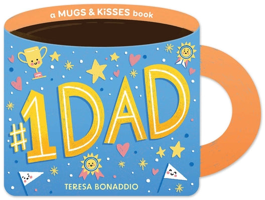 #1 Dad (a Mugs & Kisses Father's Day Shaped Board Book for Toddlers) by Teresa Bonaddio book cover