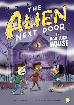 The Alien Next Door 13: The Bad Luck House by A. I. Newton book cover