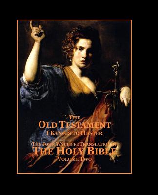 Book cover of The Holy Bible - Vol. 2 - The Old Testament: as Translated by John Wycliffe by Sites M. L. a., Roy a.