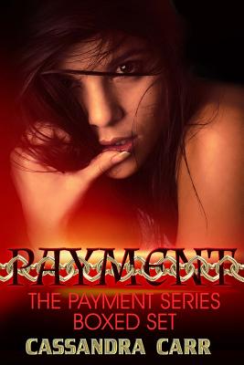 The Payment Series Boxed Set: Prized, Possessed, Purgatory by Cassandra Carr book cover