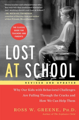 Lost at School: Why Our Kids with Behavioral Challenges Are Falling Through the Cracks and How We Can Help Them by Ross W. Greene book cover