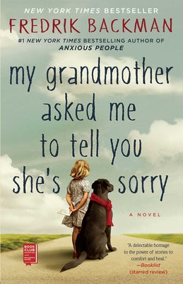Book cover of My Grandmother Asked Me to Tell You She's Sorry by Backman, Fredrik