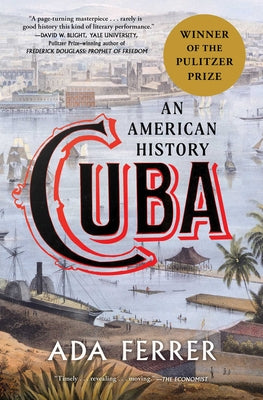Book cover of Cuba: An American History by Ferrer, Ada