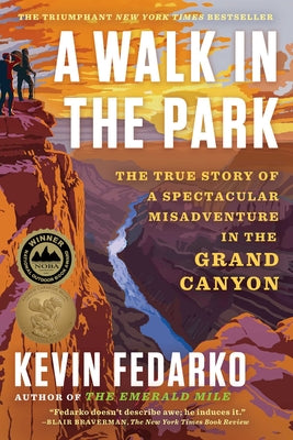 Book cover of A Walk in the Park: The True Story of a Spectacular Misadventure in the Grand Canyon by Fedarko, Kevin