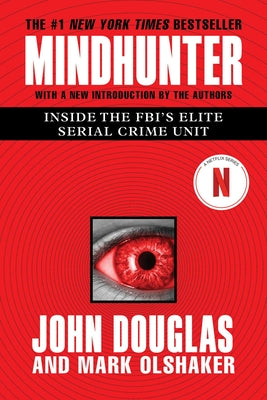Book cover of Mindhunter: Inside the Fbi's Elite Serial Crime Unit by Douglas, John E.