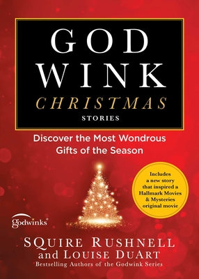 Godwink Christmas Stories: Discover the Most Wondrous Gifts of the Season by Squire Rushnell book cover