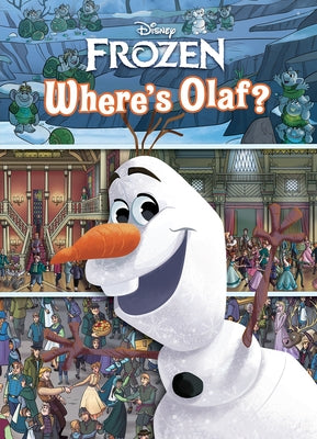 Book cover of Disney Frozen: Where's Olaf? Look and Find by The Disney Storybook Art Team