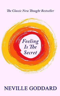 Feeling Is The Secret by Neville Goddard book cover