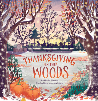 Book cover of Thanksgiving in the Woods by Alsdurf, Phyllis