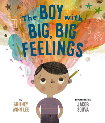 Book cover of The Boy with Big, Big Feelings by Lee, Britney Winn