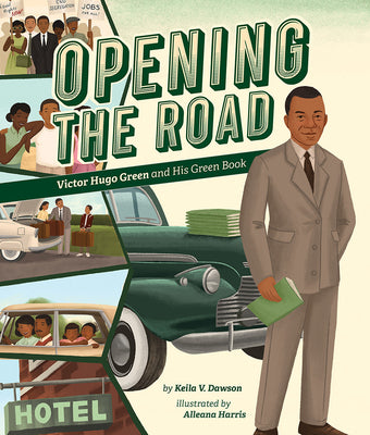 Opening the Road: Victor Hugo Green and His Green Book by Dawson, Keila V. book cover