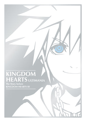Book cover of Kingdom Hearts Ultimania: The Story Before Kingdom Hearts III by Square Enix