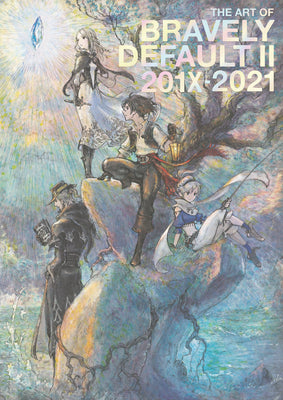 Book cover of The Art of Bravely Default II: 201x-2021 by Ikushima, Naoki