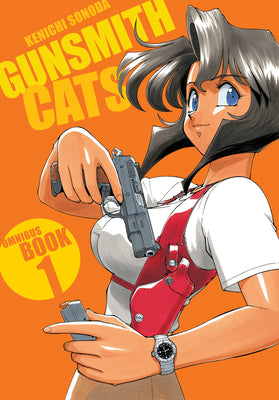 Gunsmith Cats Omnibus Volume 1 by Sonoda, Kenichi book cover