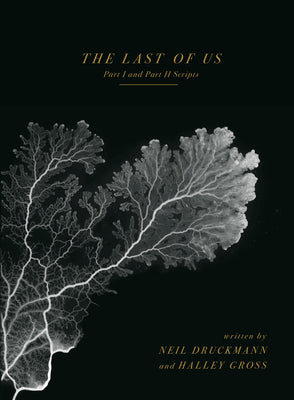 The Last of Us: Part I and Part II Scripts by Druckmann, Neil book cover