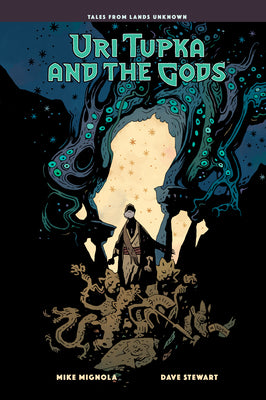 Uri Tupka and the Gods: Another Story from Lands Unknown by Mignola, Mike book cover