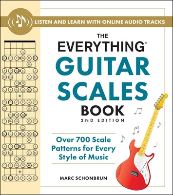 Book cover of The Everything Guitar Scales Book, 2nd Edition: Over 700 Scale Patterns for Every Style of Music by Schonbrun, Marc