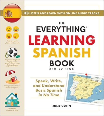 The Everything Learning Spanish Book, 3rd Edition: Speak, Write, and Understand Basic Spanish in No Time by Julie Gutin book cover