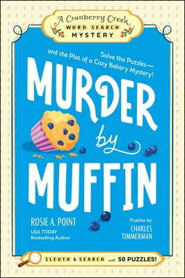 Murder by Muffin: Book 2: Solve the Puzzles--And the Plot of a Cozy Bakery Mystery! by Point, Rosie A. book cover