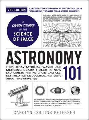 Astronomy 101, 2nd Edition: From Gravitational Waves and Merging Black Holes to New Exoplanets and Asteroid Samples, Key Theories, Discoveries, and Fa by Petersen, Carolyn Collins book cover