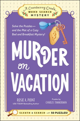 Murder on Vacation: Book 4: Solve the Puzzles--And the Plot of a Cozy Bed and Breakfast Mystery! by Point, Rosie A. book cover