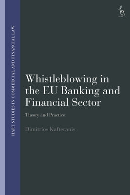 Whistleblowing in the EU Banking and Financial Sector: Theory and Practice by Dimitrios Kafteranis book cover