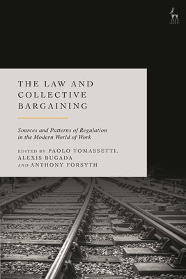 The Law and Collective Bargaining: Sources and Patterns of Regulation in the Modern World of Work by Paolo Tomassetti book cover