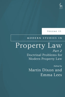 Modern Studies in Property Law, Volume 13, Part 2: Doctrinal Problems for Modern Property Law by Martin Dixon book cover