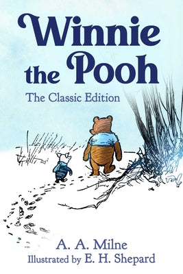 Winnie the Pooh: The Classic Edition by Milne, A. A. book cover