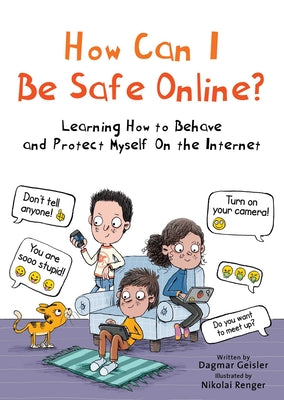 How Can I Be Safe Online?: Learning How to Behave and Protect Myself on the Internet by Dagmar Geisler book cover