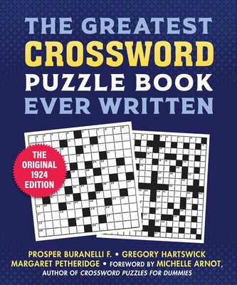 Book cover of The Greatest Crossword Puzzle Book Ever Written: The Original 1924 Edition by Arnot, Michelle