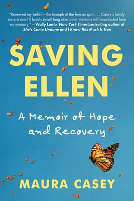 Book cover of Saving Ellen: A Memoir of Hope and Recovery by Casey, Maura