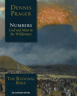 The Rational Bible: Numbers: God and Man in the Wilderness by Dennis Prager book cover