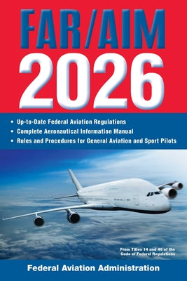Far/Aim 2026: Up-To-Date FAA Regulations / Aeronautical Information Manual by Federal Aviation Administration (FAA) book cover