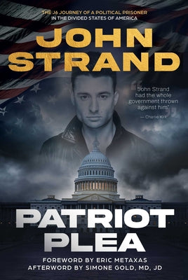 Patriot Plea: The J6 Journey of a Political Prisoner in the Divided States of America by John Strand book cover