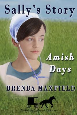 Amish Days: Sally's Story: Amish Romance Boxed Set by Brenda Maxfield book cover