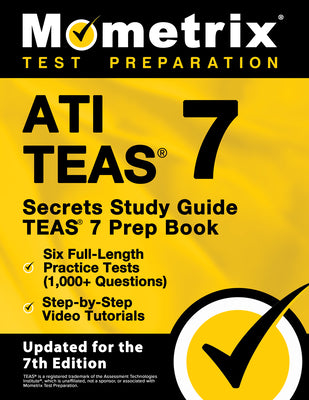 Ati Teas Secrets Study Guide - Teas 7 Prep Book, Six Full-Length Practice Tests (1,000+ Questions), Step-By-Step Video Tutorials: [Updated for the 7th by Matthew Bowling book cover