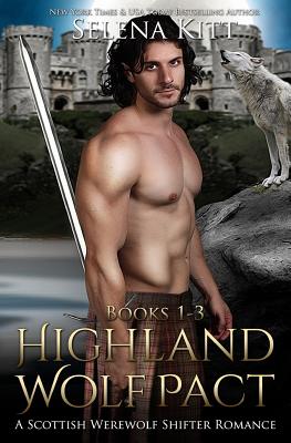 Highland Wolf Pact Boxed Set: Scottish Wolf Shifter Romance by Selena Kitt book cover