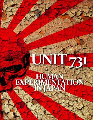 Unit 731: Human Experimentation in Japan by Charles Roettgen book cover