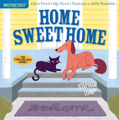 Indestructibles (the Original): Home Sweet Home: Chew Proof - Rip Proof - Nontoxic - 100% Washable (Book for Babies, Newborn Books, Safe to Chew) by Lomp, Stephan book cover