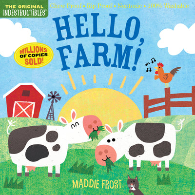 Book cover of Indestructibles: Hello, Farm!: Chew Proof - Rip Proof - Nontoxic - 100% Washable (Book for Babies, Newborn Books, Safe to Chew) by Frost, Maddie