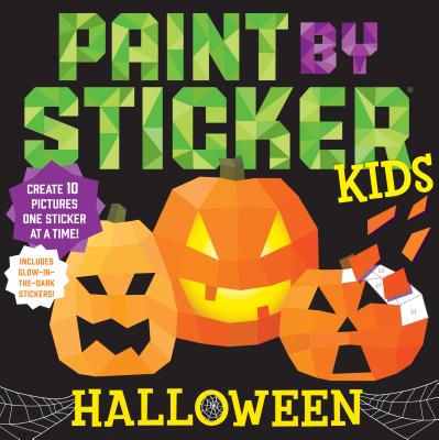 Book cover of Paint by Sticker Kids: Halloween: Create 10 Pictures One Sticker at a Time! Includes Glow-In-The-Dark Stickers by Workman Publishing