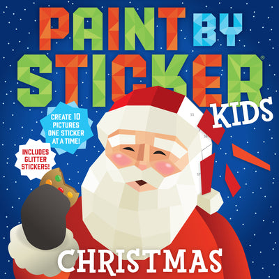 Book cover of Paint by Sticker Kids: Christmas: Create 10 Pictures One Sticker at a Time! Includes Glitter Stickers by Workman Publishing