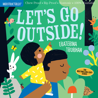 Book cover of Indestructibles: Let's Go Outside!: Chew Proof - Rip Proof - Nontoxic - 100% Washable (Book for Babies, Newborn Books, Safe to Chew) by Trukhan, Ekaterina