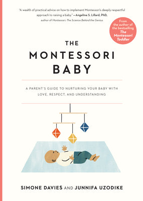 The Montessori Baby: A Parent's Guide to Nurturing Your Baby with Love, Respect, and Understanding by Davies, Simone book cover