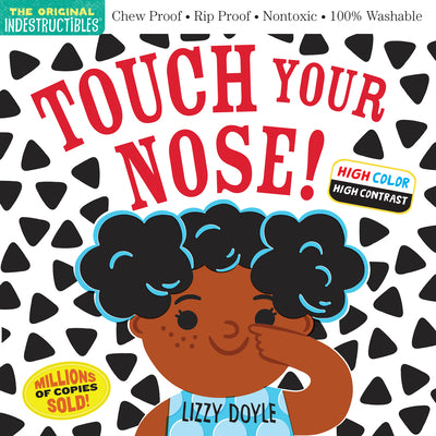 Book cover of Indestructibles: Touch Your Nose!: Chew Proof - Rip Proof - Nontoxic - 100% Washable by Pixton, Amy